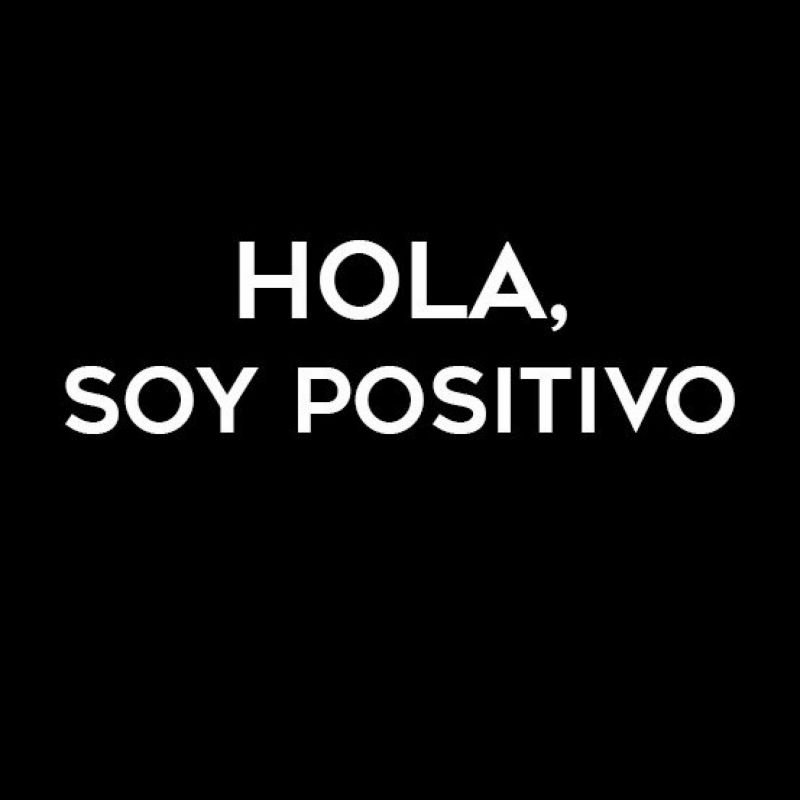 Hola, Soy positivo